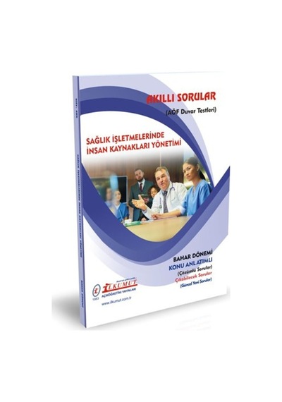 İlkumut Yayınları - Sağlık işletmelerinde İnsan Kaynakları Yönetimi Konu Anlatımlı - Çözümlü Sorular