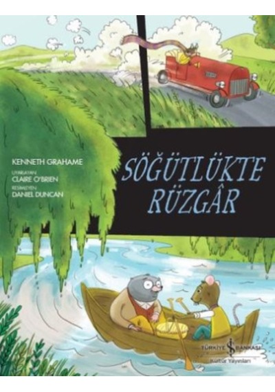 Söğütlükte Rüzgar-Çizgilerle Klasik - Kenneth Grahame - İş Bankası Kültür Yayınları