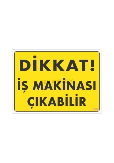 Dikkat İş Makinası Çıkabilir Sarı Uyarı Levhası 25x35 Kod:1344 - Zmff-286578