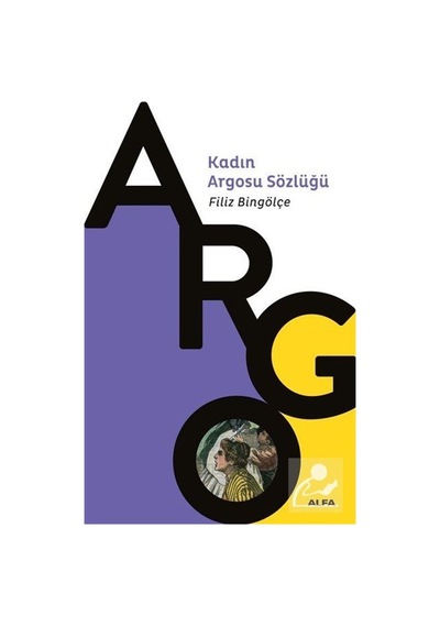Kadın Argosu Sözlüğü / Filiz Bingölçe