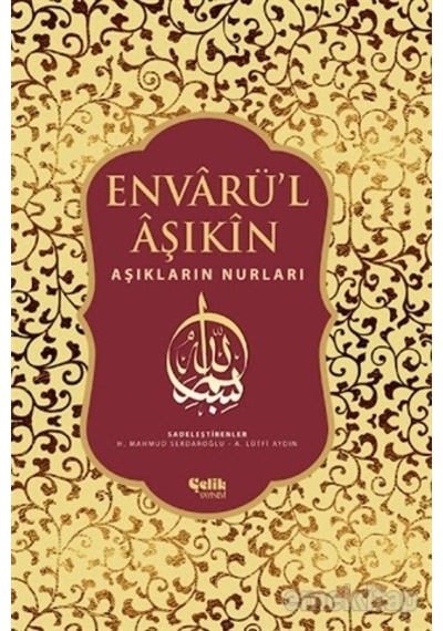 Envarü'l Aşıkin - Tam Metin- Çelik Yayınevi