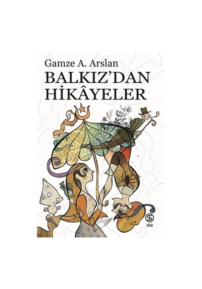 Balkız'dan Hikayeler / Gamze A. Arslan