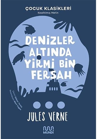 Denizler Altında Yirmi Bin Fersah - Kısaltılmış Metin - Çocuk Klasikleri - Jules Verne - Mundi