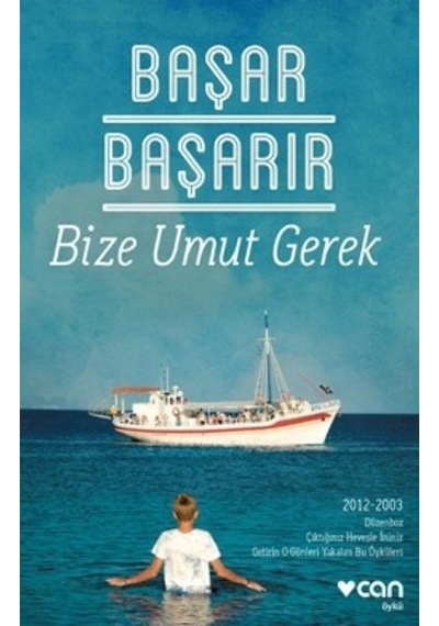 Bize Umut Gerek - Başar Başarır - Can Yayınları