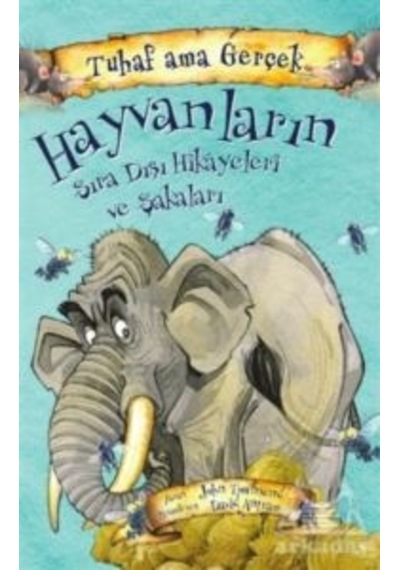 Hayvanların Sıra Dışı Hikayeleri Ve Şakaları - Tuhaf Ama Gerçek Yağmur Çocuk John Townsend