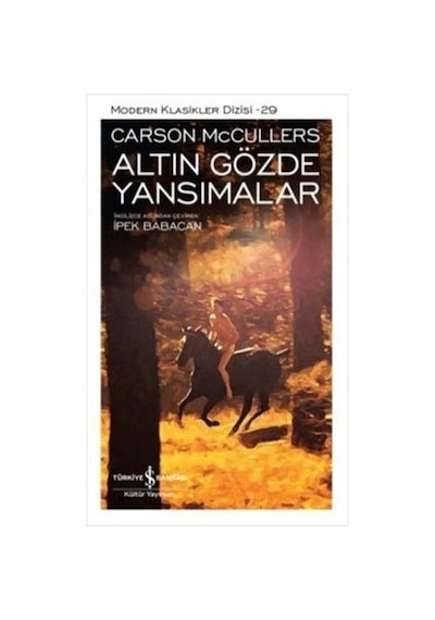 Altın Gözde Yansımalar - Carson Mc Cullers - İş Bankası Kültür Yayınları
