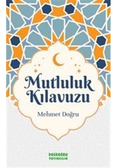 Mutluluk Kılavuzu / Mehmet Doğru
