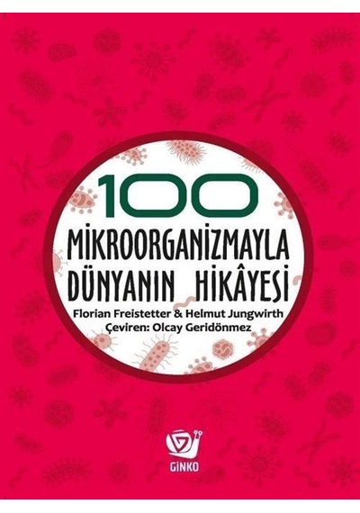 100 Mikroorganizmayla Dünyanın Hikayesi / Florian Freistetter