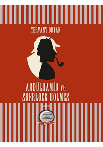 Abdülhamid ve Sherlock Holmes - Yervant Odyan - Everest Yayınları