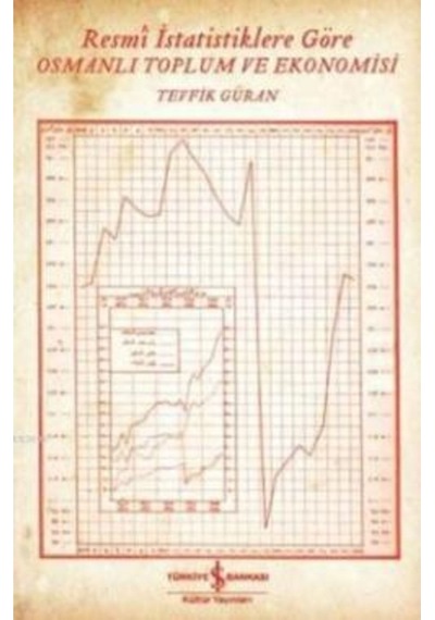 Resmi İstatistiklere Göre Osmanlı Toplum Ve Ekonomisi