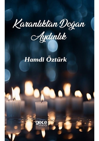 Karanlıktan Doğan Aydınlık - Hamdi Öztürk - Gece Kitaplığı