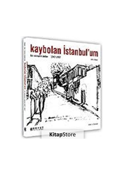Kaybolan İstanbul'um / Bir Mimarın Anıları 1947-1957 / Enis Ko .