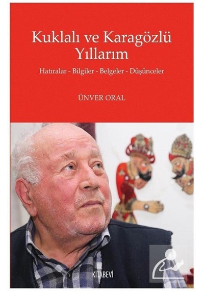 Kuklalı Ve Karagözlü Yıllarım - Ünver Oral