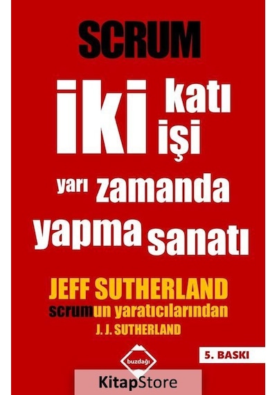 Scrum - İki Katı İşi Yarı Zamanda Yapma Sanatı Jeff Sutherland