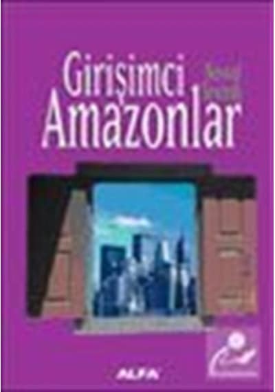 Girişimci Amazonlar - Nevval Sevindi - Alfa Yayıncılık