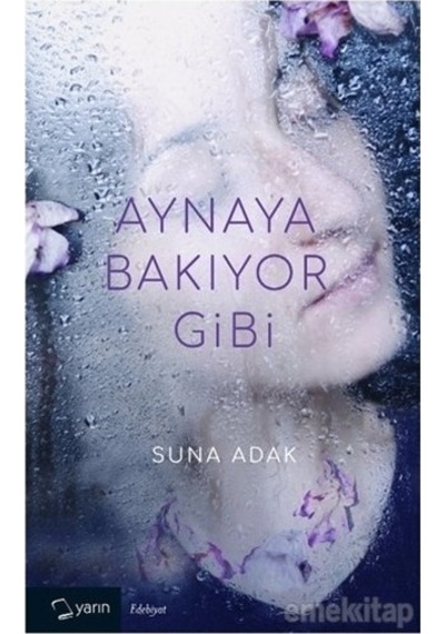 Aynaya Bakıyor Gibi  - Suna Adak  - Yarın Yayınları