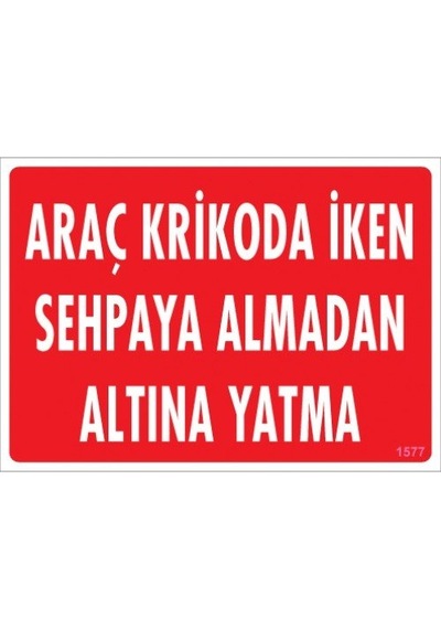 Pvc Levha Quot;araç Krikoda İken Sehpaya Almadan Altına Yatmaquot