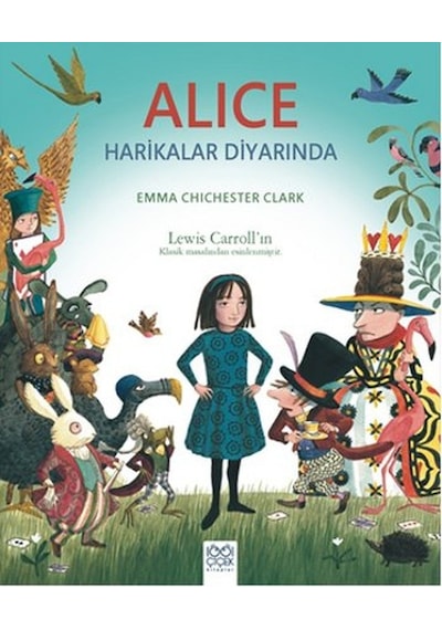 Alice Harikalar Diyarında - Emma Chichester Clark - 1001 Çiçek