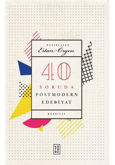 Ketebe 40 Soruda Postmodern Edebiyat