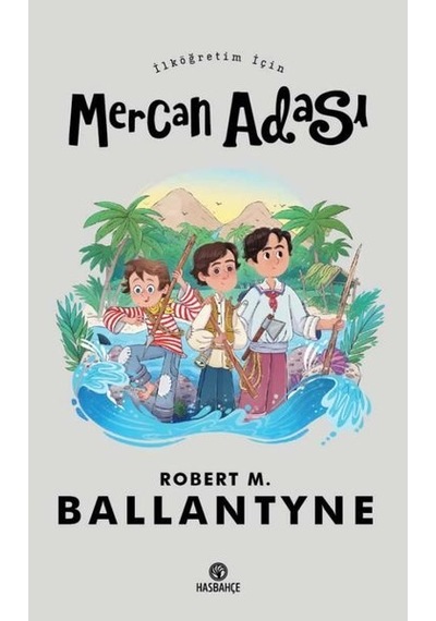 İlköğretim İçin Mercan Adası - Robert Michael Ballantyne - Hasbahçe