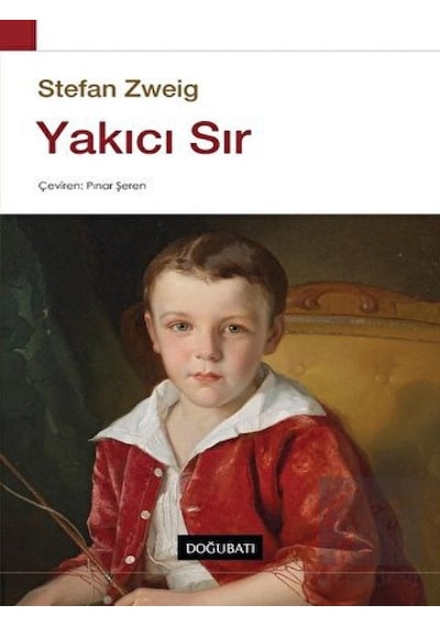 Yakıcı Sır - Stefan Zweig - Doğu Batı Yayınları