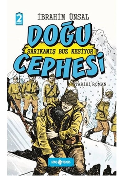 Doğu Cephesi Sarıkamış Buz Kesiyor-Cepheden Cepheye 2 - İbrahim Ünsal - Genç Hayat