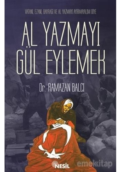 Al Yazmayı Gül Eylemek - Ramazan Balcı - Nesil Yayınları Kelepir Kitaplar