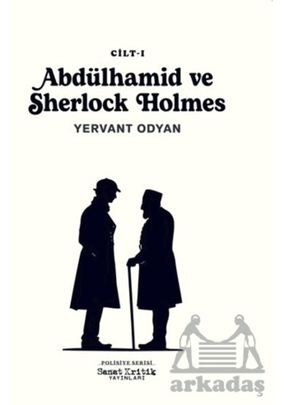 Abdülhamit Ve Sherlock Holmes 1 Sanat Kritik Yayınları