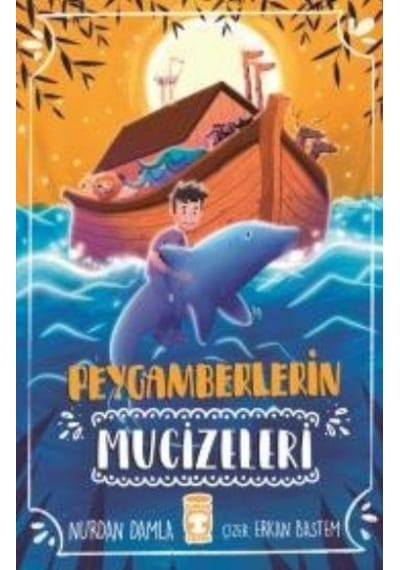 Peygamberlerin Mucizeleri - Nurdan Damla - Timaş Çocuk