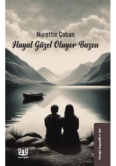 Hayat Güzel Oluyor Bazen / Nurettin Çoban