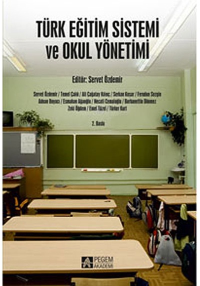 Türk Eğitim Sistemi ve Okul Yönetimi - Türker Kurt -  Esmahan Ağaoğlu - Pegem Akademi Yayıncılık