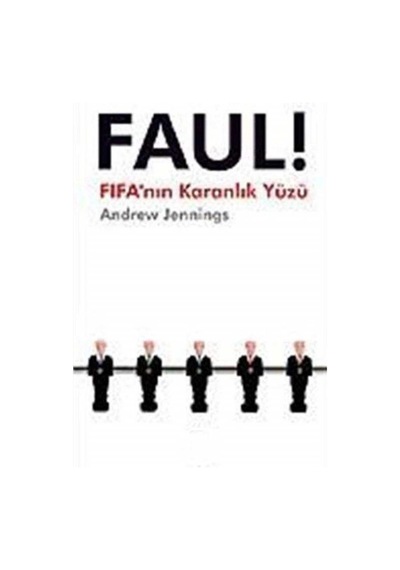 Faul Fifa'nın Karanlık Yüzü -andrew Jennings İlk Baskı 2007