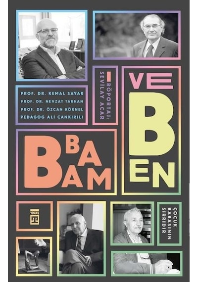 Babam ve Ben - Çocuk Babanın Sırrıdır - Ali Çankırılı - Timaş Yayınları