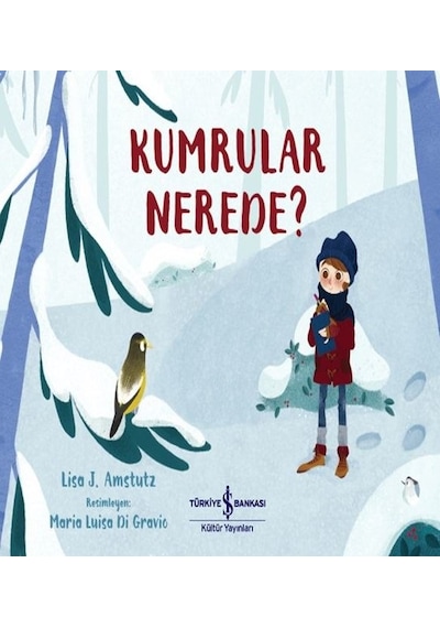 Kumrular Nerede? - Lisa J. Amstutz - İş Bankası Kültür Yayınları