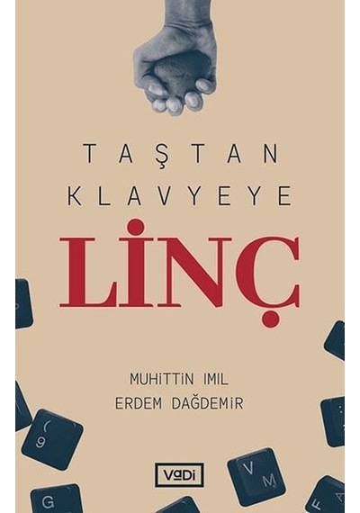 Taştan Klavyeye Linç - Erdem Dağdemir - Muhittin Imıl - Vadi Yayınları