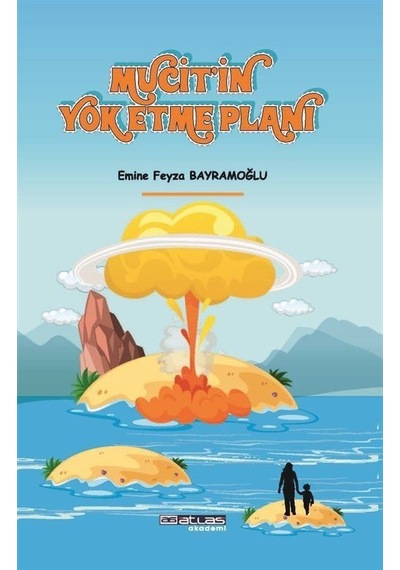 Mucitin Yok Etme Planı - Emine Feyza Bayramoğlu - Atlas Akademi Yayınları