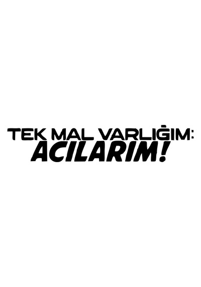 Tek Mal Varlığım Acılarım Araba Sticker 17x17 Cm Siyah