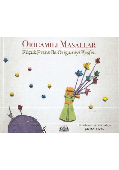 Origamili Masallar - Sema Yaylı - Masal Seramik Evi (MSE)