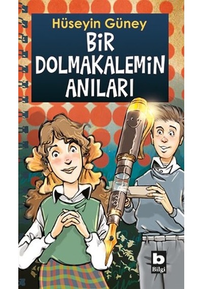 Bir Dolmakalemin Anıları - Hüseyin Güney - Bilgi Yayınevi