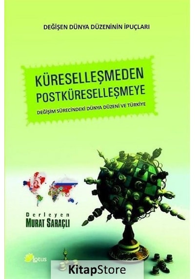 Küreselleşmeden Postküreselleşmeye - Murat Saraçlı - Lotus Yayınları