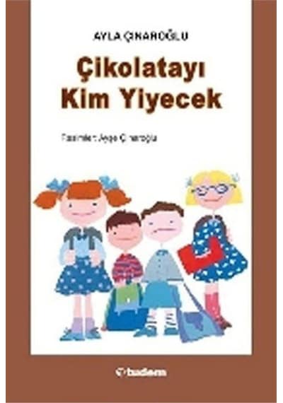 Çikolatayı Kim Yiyecek? - Ayla Çınaroğlu - Uçanbalık Yayıncılık