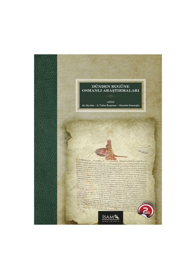 Dünden Bugüne Osmanlı Araştırmaları / Kolektif / İsam Yayınları / 9786254283116