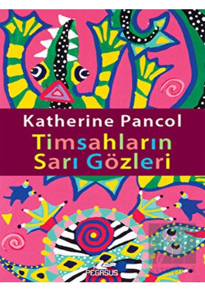 Timsahların Sarı Gözleri Pegasus Yayınları - Pegasus Yayınları