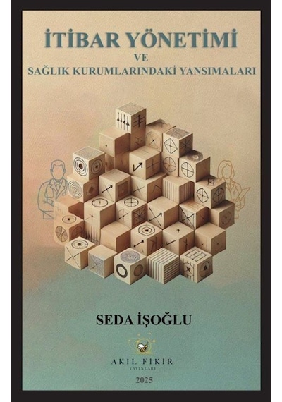 İtibar Yönetimi Ve Sağlık Kurumlarındaki Yansımaları / Seda İş...
