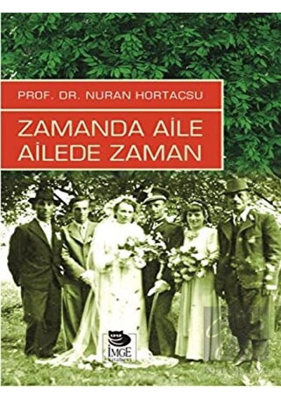 Zamanda Aile Ailede Zaman - Nuran Hortaçsu - İmge Kitabevi