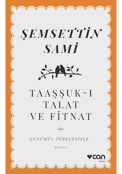 Taaşşuk-I Talat Ve Fitnat (Günümüz Türkçesiyle) - Şemseddin Sami - Can Yayınları