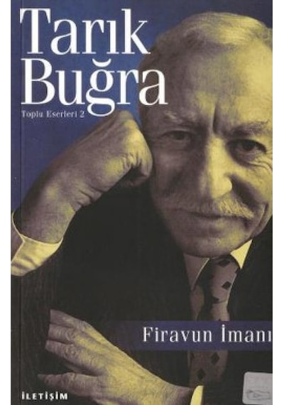 Firavun İmanı - Tarık Buğra - İletişim Yayınları