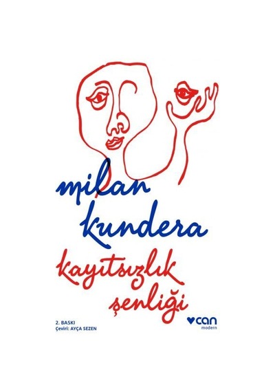 Kayıtsızlık Şenliği -  Milan Kundera -  Can Yayınları