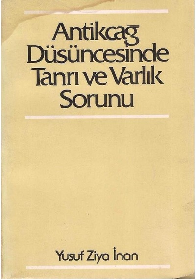 Antikçağ Düşüncesinde Tanrı Ve Varlık Sorunu - Yusuf Ziya İnan 2.el