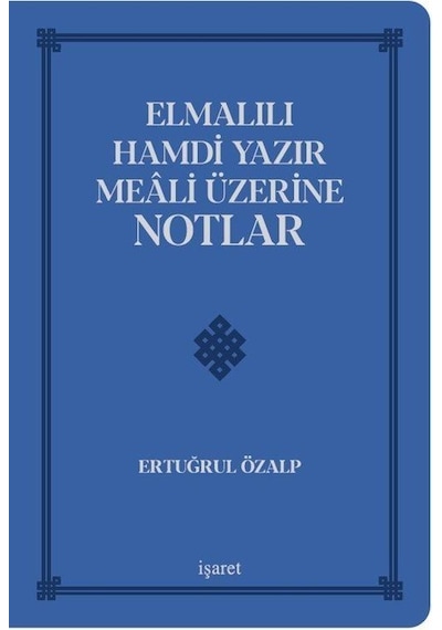Elmalılı Hamdi Yazır Meali Üzerine Notlar - Deri Cilt - Ertuğrul Özalp - İşaret Yayınları